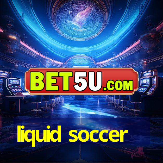 liquid soccer